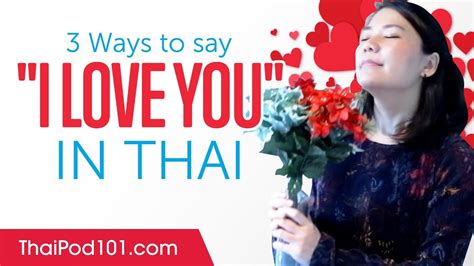But, do you know saying 'i love you' in thai carries the same weight as in all languages. Three Ways to Say "I Love You" in Thai - YouTube