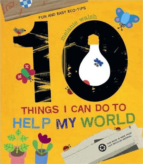 Buckeye Bookworm 10 Things I Can Do To Help My World By Melanie Walsh
