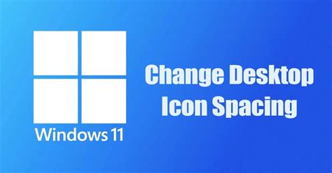 How To Change Desktop Icon Spacing In Windows 11 Vyka News