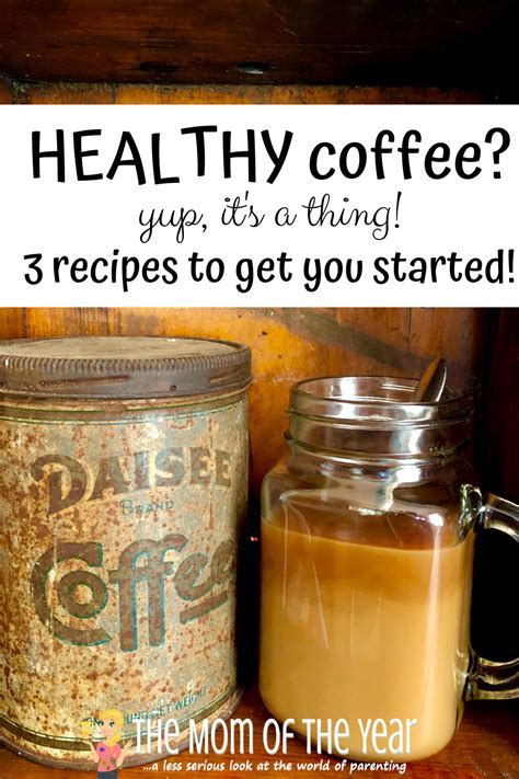 3 Healthy Coffee Recipes The Mom Of The Year