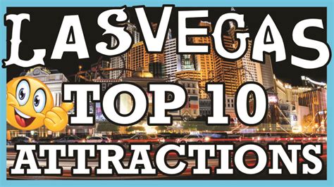 top 10 las vegas attractions you don t want to miss life in las vegas