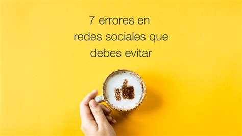 7 Errores Comunes En Redes Sociales Netsoft Consulting