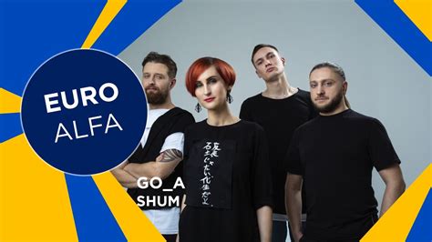 Фінал відбудеться 22 травня 2021. GO_A - SHUM | LYRICS | UKRAINE IN EUROVISION 2021 Chords ...