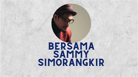 Sammy Simorangkir Lagu Hits Youtube