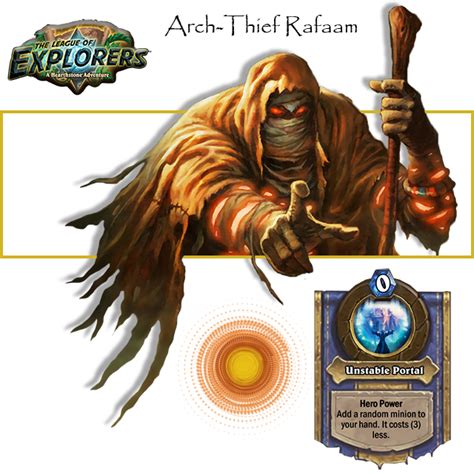 If things are more even, as they are likelier to be in arena, he's an okay. Arch-Thief Rafaam Heroic VIDEO - Hearthstone Decks