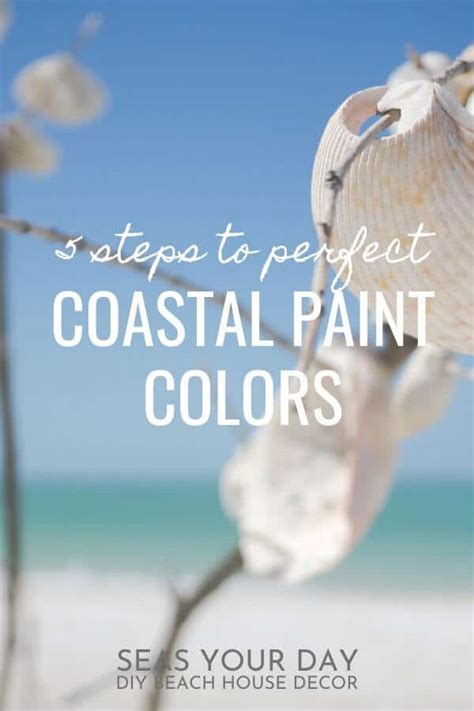 5 Easy Steps To Choosing Perfect Coastal Paint Colors For Home