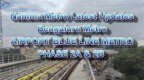 namma bengaluru metro airport blue line latest updates youtube
