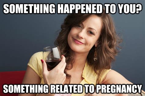 Something Happened To You Something Related To Pregnancy Forever