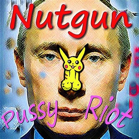 Pussy Riot Explicit By Nutgun On Amazon Music Uk