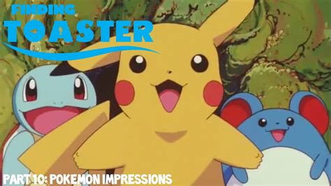 Finding Toaster Part Pokemon Impressions Youtube