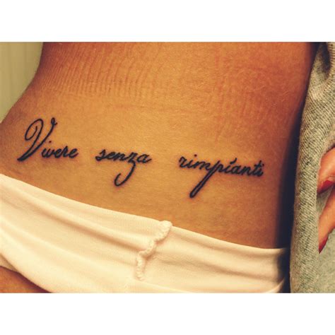 Live With No Regrets Tattoo Italian Tatuaggi Scritti Idee Per Tatuaggi Tatuaggi