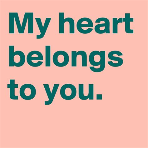 My Heart Belongs To You Post By Andshecame On Boldomatic