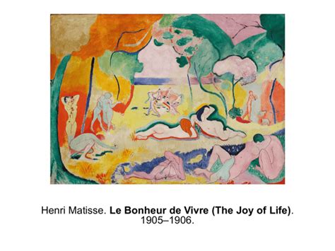 Henri Matisse Le Bonheur De Vivre The Joy Of Life