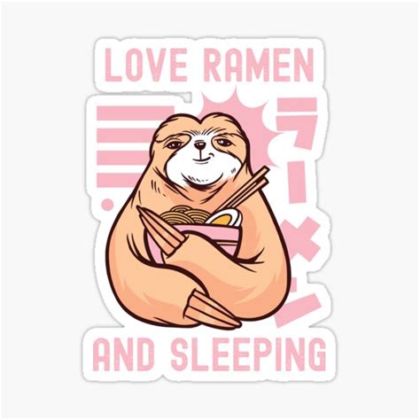 Sloth Lves Ramen And Sleeping Japanese Anime Sticker For Sale By