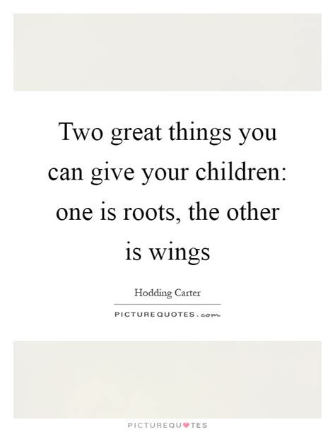 Two Great Things You Can Give Your Children One Is Roots The