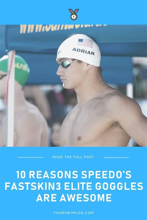 10 Reasons Speedos Fastskin3 Elite Goggles Are Awesome In 2020
