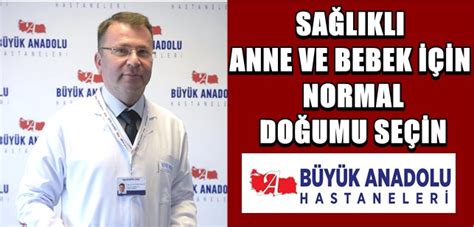 B Y K Anadolu Hastaneleri Normal Do Uma Te Vik Ediyor Sa Lik Samsun Haber Gazeteniz Olsun