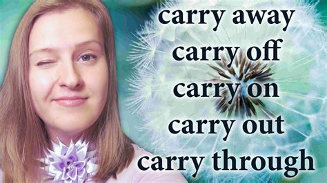Phrasal Verb Carry Carry Away Carry Off Carry On Carry Out Carry Through เนื้อหาcarry