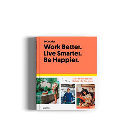 Work Better Live Smarter Be Happier By Gestalten Slanted