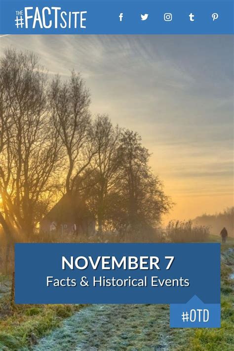 November 7 Facts And Historical Events On This Day The Fact Site