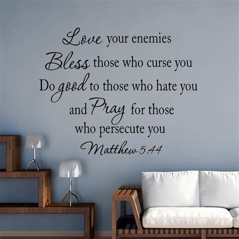 Basically, each post on quotecounterquote.com features background information on a famous quotation. VWAQ Love Your Enemies Matthew 5:44 Vinyl Wall Decal ...