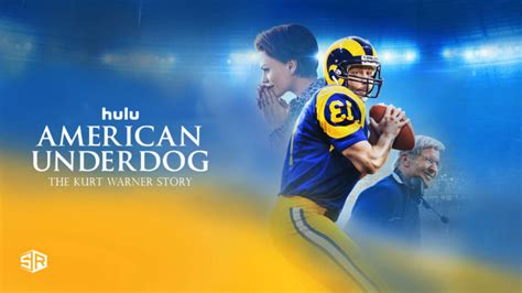 Watch American Underdog The Kurt Warner Story On Hulu Outside Usa