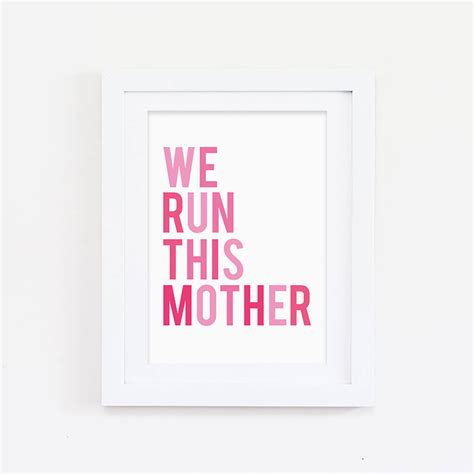 We Run This Mother Print By Sweetlove Press