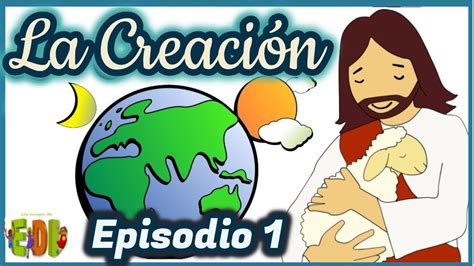 👼biblia Para NiÑos😇 GÉnesis La CreaciÓn De Dios Para NiÑos Episodio 1