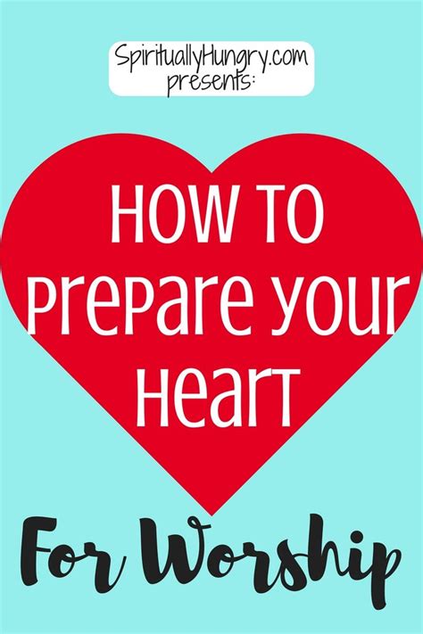 How To Prepare Your Heart For Worship Worship God Scripture Reading