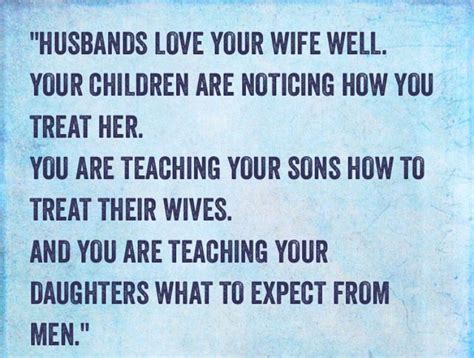 Treat Your Woman Right Advice Quotes Quotable Quotes Husbands Love
