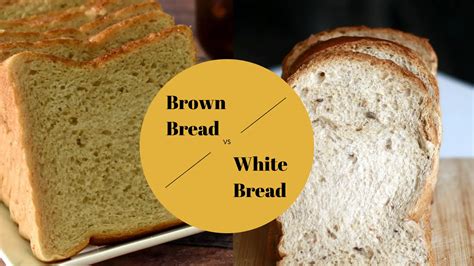 Why Is Brown Bread Healthier Comparing Brown Vs White Bread