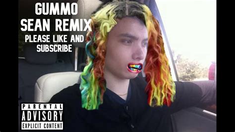 SEAN GUMMO REMIX EXPLICIT FEAT 6IX9INE YouTube