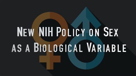 The New Nih Policy On Sex As A Biological Variable Youtube