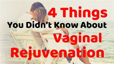 4 Things You Didnt Know About Vaginal Rejuvenation YouTube