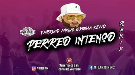 Perreo Intenso Remix Farruko Ankhal Guaynaa Kevvo Ft Ariel Rmx Youtube