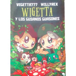 Vegetta777 (de luque batuecas, samuel) y willyrex (diaz, guillermo). Wigetta y los gusanos guasones - Vegetta777 y Willyrex. - Libros Medellín