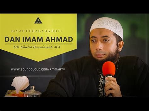 He is accepting new patients. Kisah Imam Ahmad Dan Penjual Roti - Ustadz DR Khalid ...