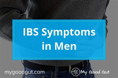 Ibs Symptoms In Men My Good Gut