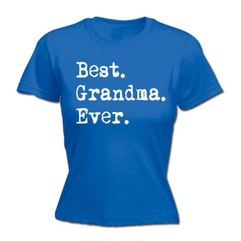 Best Grandma Ever Womens T Shirt Tee Birthday T Granny Nanny Nan