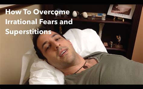 How To Overcome Irrational Fears And Superstitions