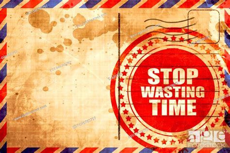 Stop Wasting Time Stock Photo Picture And Low Budget Royalty Free