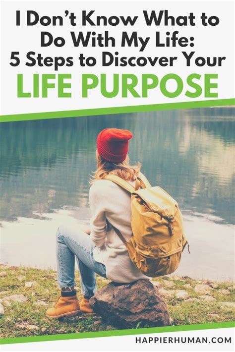 5 Simple Steps To Find Your Life Purpose Happier Human