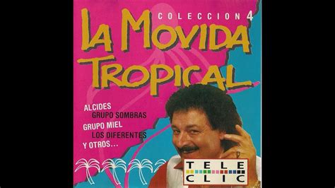 La Movida Tropical Colección 4 1997 Youtube
