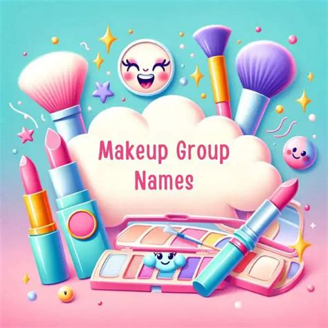 460 Makeup Group Names For Beauty Enthusiasts And Teams
