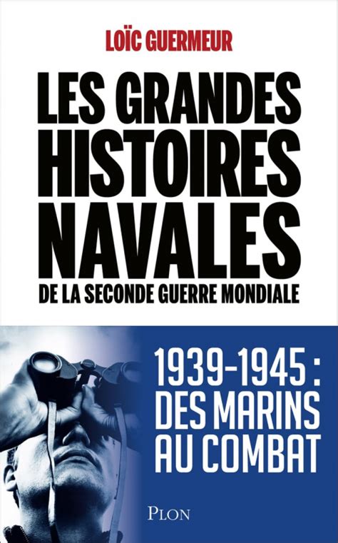 Les Grandes Histoires Navales De La Seconde Guerre Mondiale Livraddict