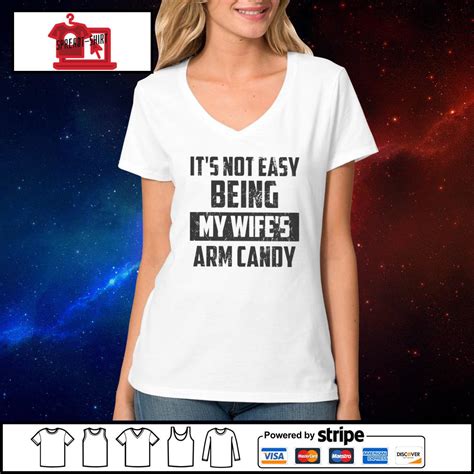 it s not easy being my wife s arm candy shirt hoodie sweater long sleeve and tank top