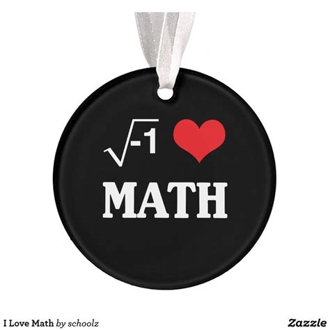 I Love Math Ornament Zazzle Love Math I Love Math Math