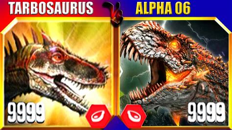 Tarbosaurus 999 Vs Alpha 06 Jurassic World The Game Youtube