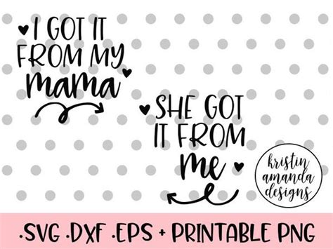 And it must come with the perfect mother's day messages. I Got It From My Mama She Got It From Me Mother's Day SVG ...