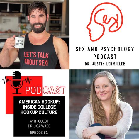 Episode 51 American Hookup Inside College Hookup Culture Sex And Psychology